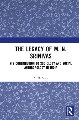 The Legacy of M. N. Srinivas 1