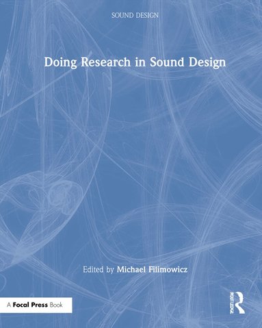 Michael Filimowicz - Doing Research in Sound Design, Inbunden