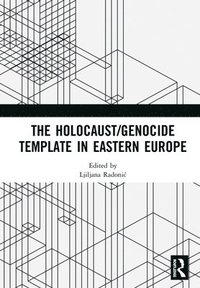 bokomslag The Holocaust/Genocide Template in Eastern Europe