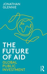 bokomslag The Future of Aid