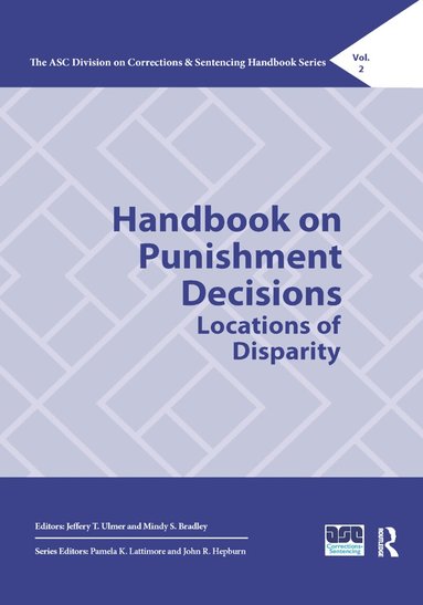 Jeffery T. Ulmer, Mindy S. Bradley - Handbook on Punishment Decisions, Häftad