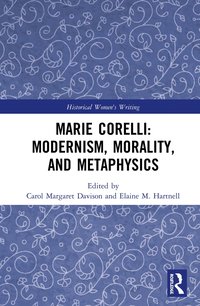 bokomslag Marie Corelli: Modernism, Morality, and Metaphysics