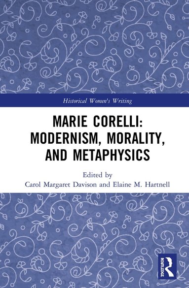 Carol Margaret Davison, Elaine M. Hartnell - Marie Corelli: Modernism, Morality, and Metaphysics, Inbunden