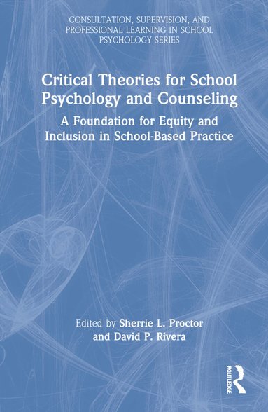 Sherrie Proctor, David P. Rivera - Critical Theories for School Psychology and Counseling, Inbunden