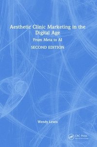 bokomslag Aesthetic Clinic Marketing in the Digital Age