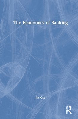 bokomslag The Economics of Banking