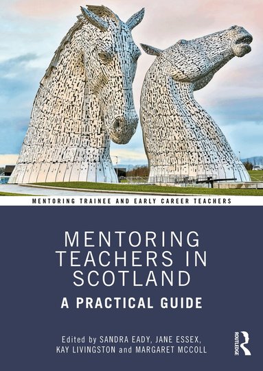 Sandra Eady, Jane Essex, Kay Livingston, Margaret McColl - Mentoring Teachers in Scotland, Häftad