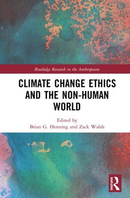 Climate Change Ethics and the Non-Human World 1