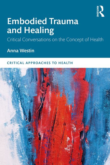 Anna Westin - Embodied Trauma and Healing, Häftad
