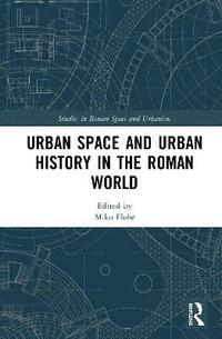 bokomslag Urban Space and Urban History in the Roman World