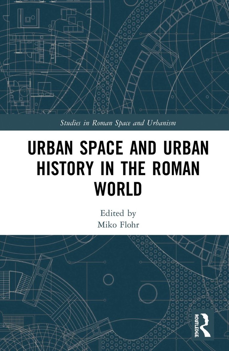 Urban Space and Urban History in the Roman World 1