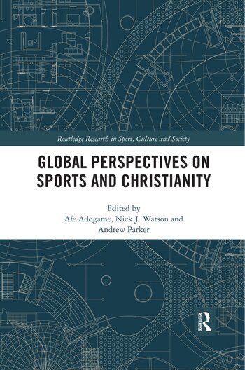 Afe Adogame, Nick J. Watson, Andrew Parker - Global Perspectives on Sports and Christianity, Häftad