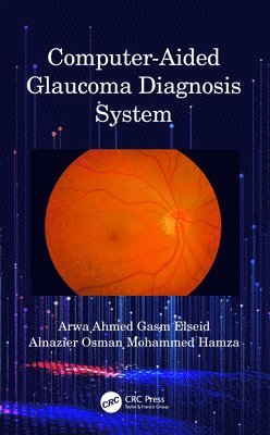 Computer-Aided Glaucoma Diagnosis System 1