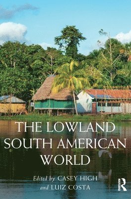 bokomslag The Lowland South American World