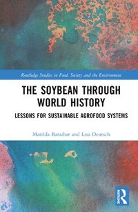 bokomslag The Soybean Through World History