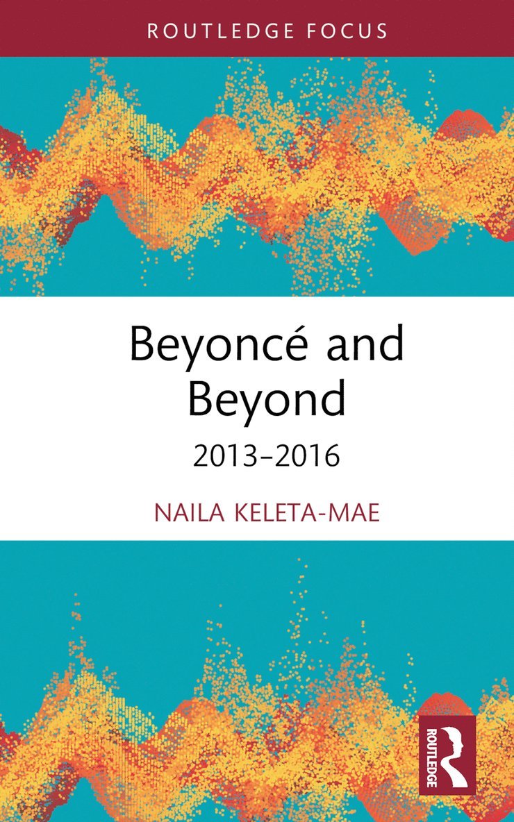 Naila Keleta-Mae - Beyoncé and Beyond, Inbunden