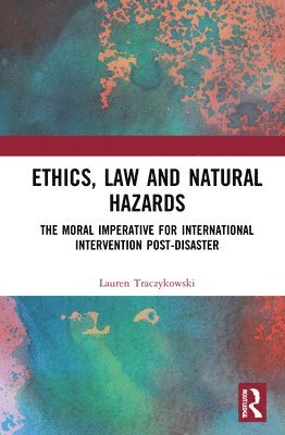 Lauren Traczykowski - Ethics, Law and Natural Hazards, Inbunden