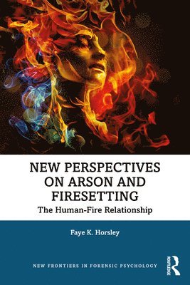 New Perspectives on Arson and Firesetting 1