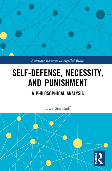 Uwe Steinhoff - Self-Defense, Necessity, and Punishment, Inbunden