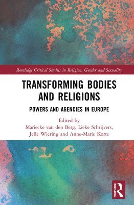 bokomslag Transforming Bodies and Religions