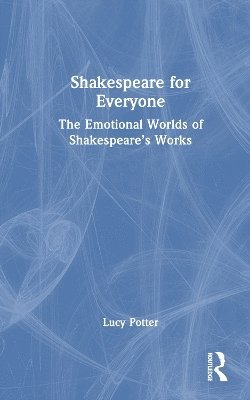 Lucy Potter - Shakespeare for Everyone, Inbunden