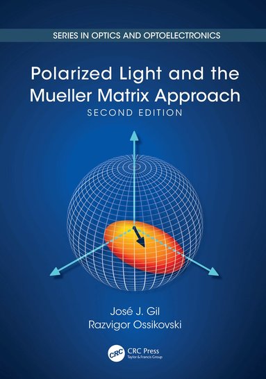 José Jorge Gil, Razvigor Ossikovski, Jose J. Gil - Polarized Light and the Mueller Matrix Approach, Inbunden
