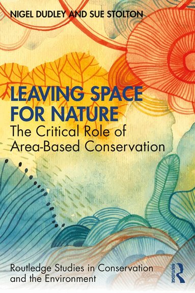 Nigel Dudley, Sue Stolton - Leaving Space for Nature, Häftad