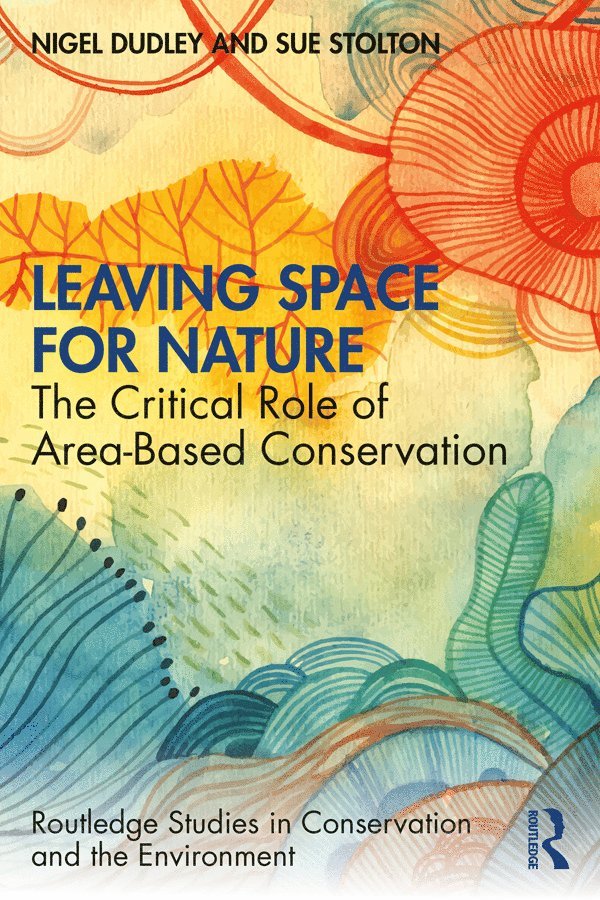 Nigel Dudley, Sue Stolton - Leaving Space for Nature, Häftad