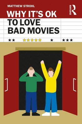 bokomslag Why It's OK to Love Bad Movies
