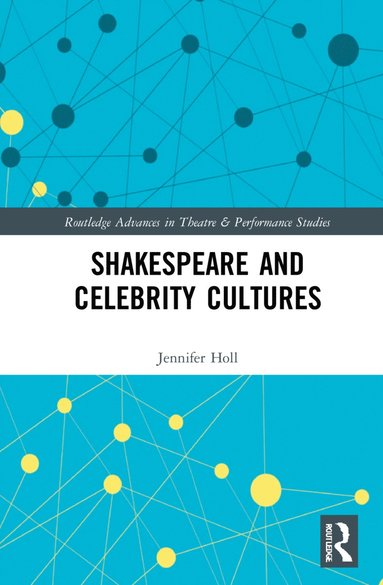 bokomslag Shakespeare and Celebrity Cultures