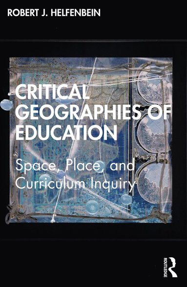 bokomslag Critical Geographies of Education