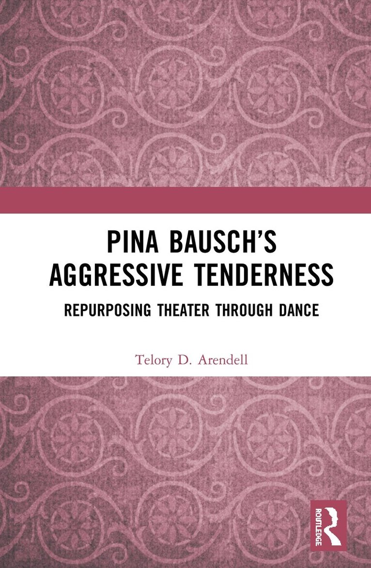 Pina Bauschs Aggressive Tenderness 1