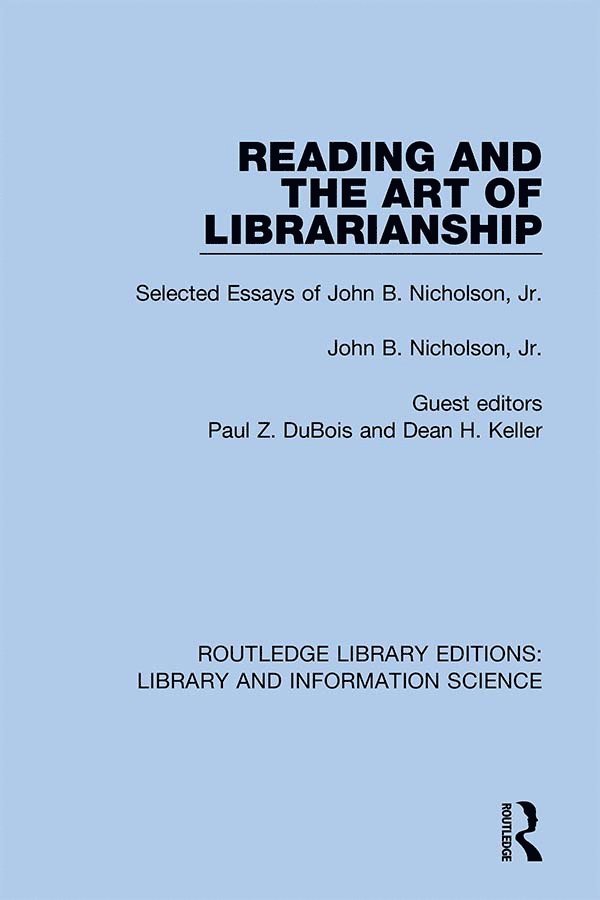 John B. Nicholson, Paul Z. DuBois, Dean H. Keller - Reading and the Art of Librarianship, Inbunden