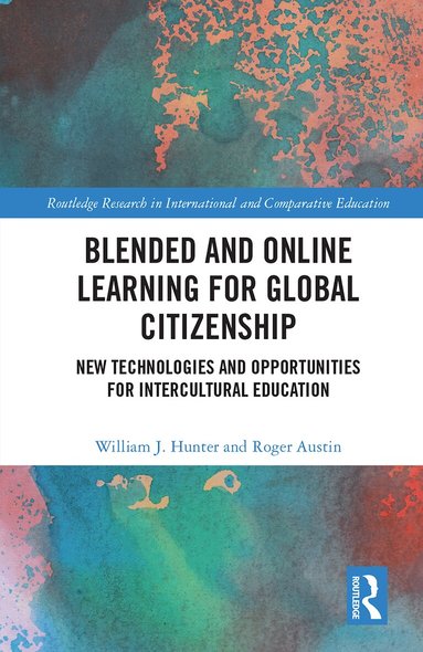 William Hunter, Roger Austin - Blended and Online Learning for Global Citizenship, Inbunden