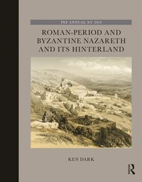 bokomslag Roman-Period and Byzantine Nazareth and its Hinterland