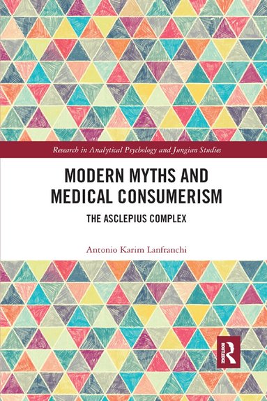 Antonio Lanfranchi - Modern Myths and Medical Consumerism, Häftad
