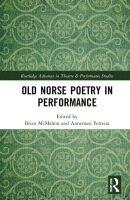 Brian McMahon, Annemari Ferreira - Old Norse Poetry in Performance, Inbunden
