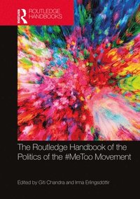 bokomslag The Routledge Handbook of the Politics of the #MeToo Movement