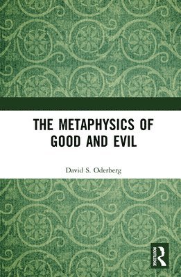 The Metaphysics of Good and Evil 1