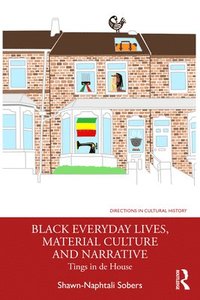 bokomslag Black Everyday Lives, Material Culture and Narrative