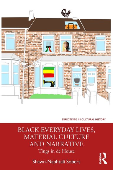 Shawn-Naphtali Sobers - Black Everyday Lives, Material Culture and Narrative, Häftad