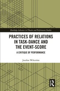 bokomslag Practices of Relations in Task-Dance and the Event-Score