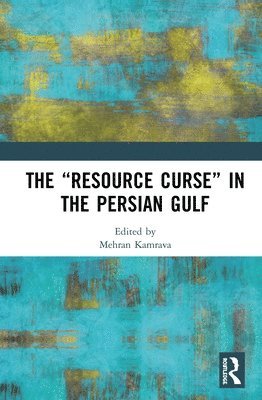 bokomslag The Resource Curse in the Persian Gulf