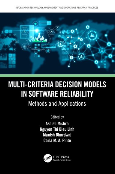 Ashish Mishra, Nguyen Thi Dieu Linh, Manish Bhardwaj, Carla M. A. Pinto - Multi-Criteria Decision Models in Software Reliability, Inbunden