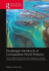 bokomslag Routledge Handbook of Comparative World Rhetorics