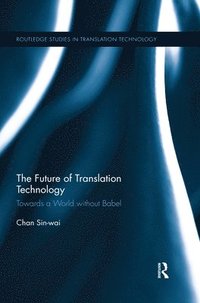 bokomslag The Future of Translation Technology