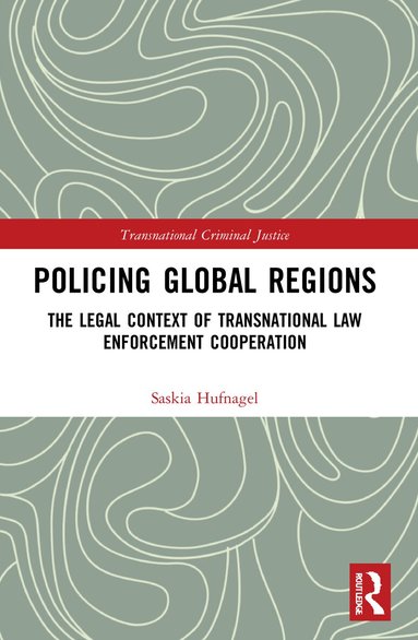 Saskia Hufnagel - Policing Global Regions, Häftad