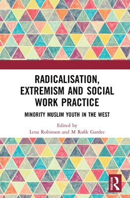 Radicalisation, Extremism and Social Work Practice 1