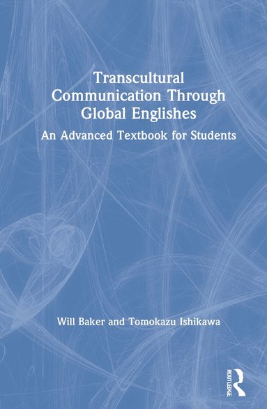 Will Baker, Tomokazu Ishikawa - Transcultural Communication Through Global Englishes, Inbunden