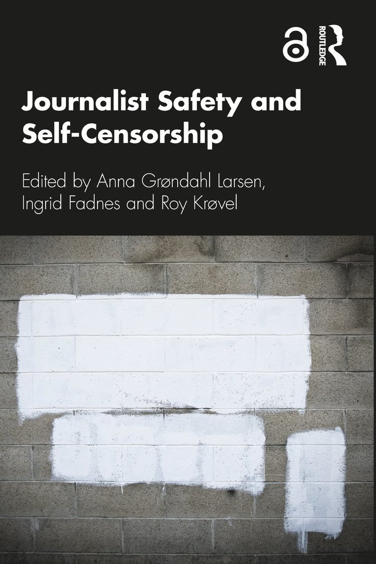 Anna Grøndahl Larsen, Ingrid Fadnes, Roy Krøvel, Norway) Krøvel, Roy (Oslo Metropolitan University - Journalist Safety and Self-Censorship, Häftad